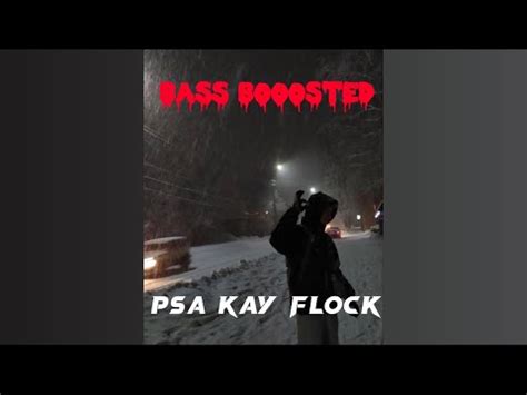 psa kay flock bass boosted.